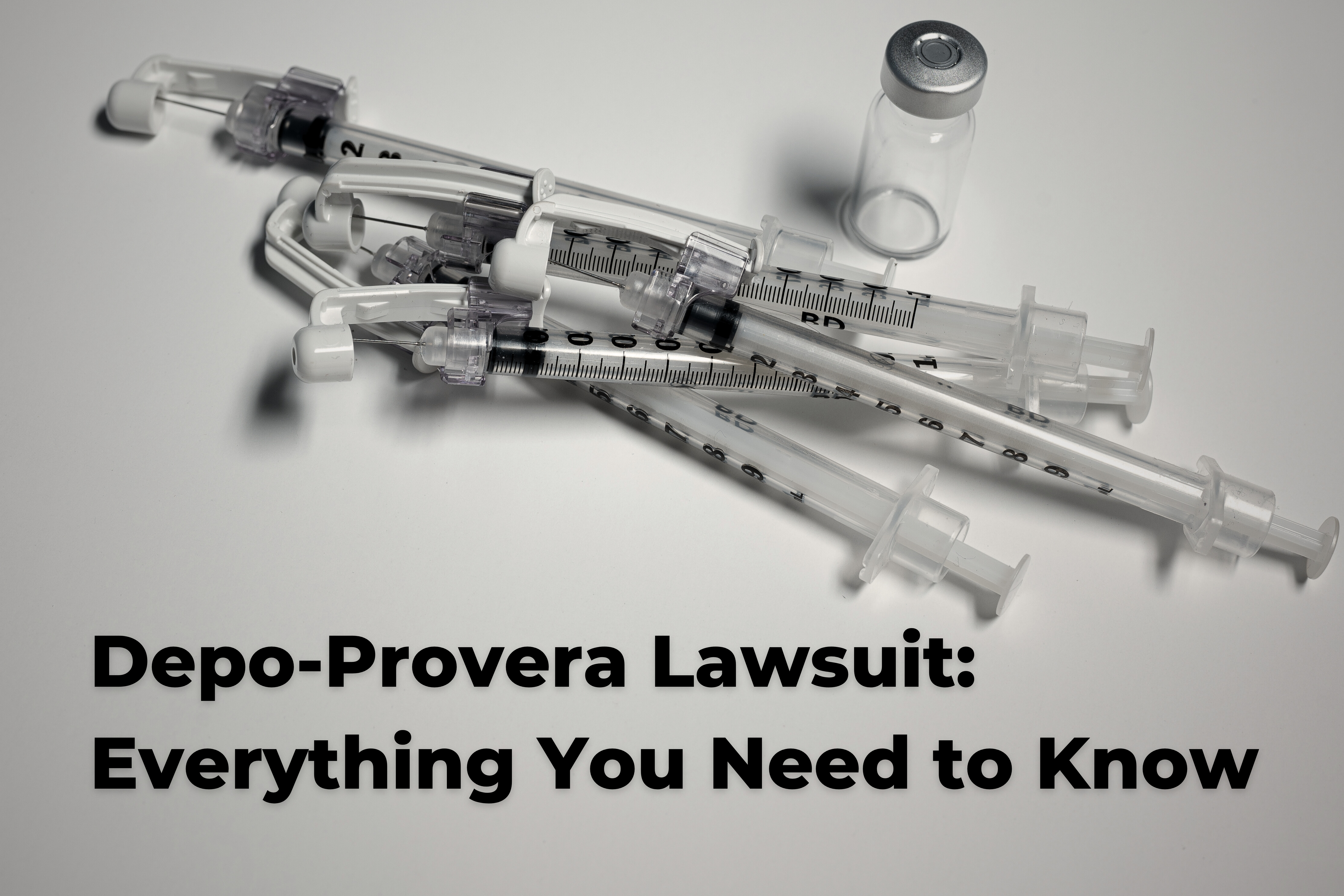 Everything You Need to Know About The Depo-Provera Lawsuit 2024