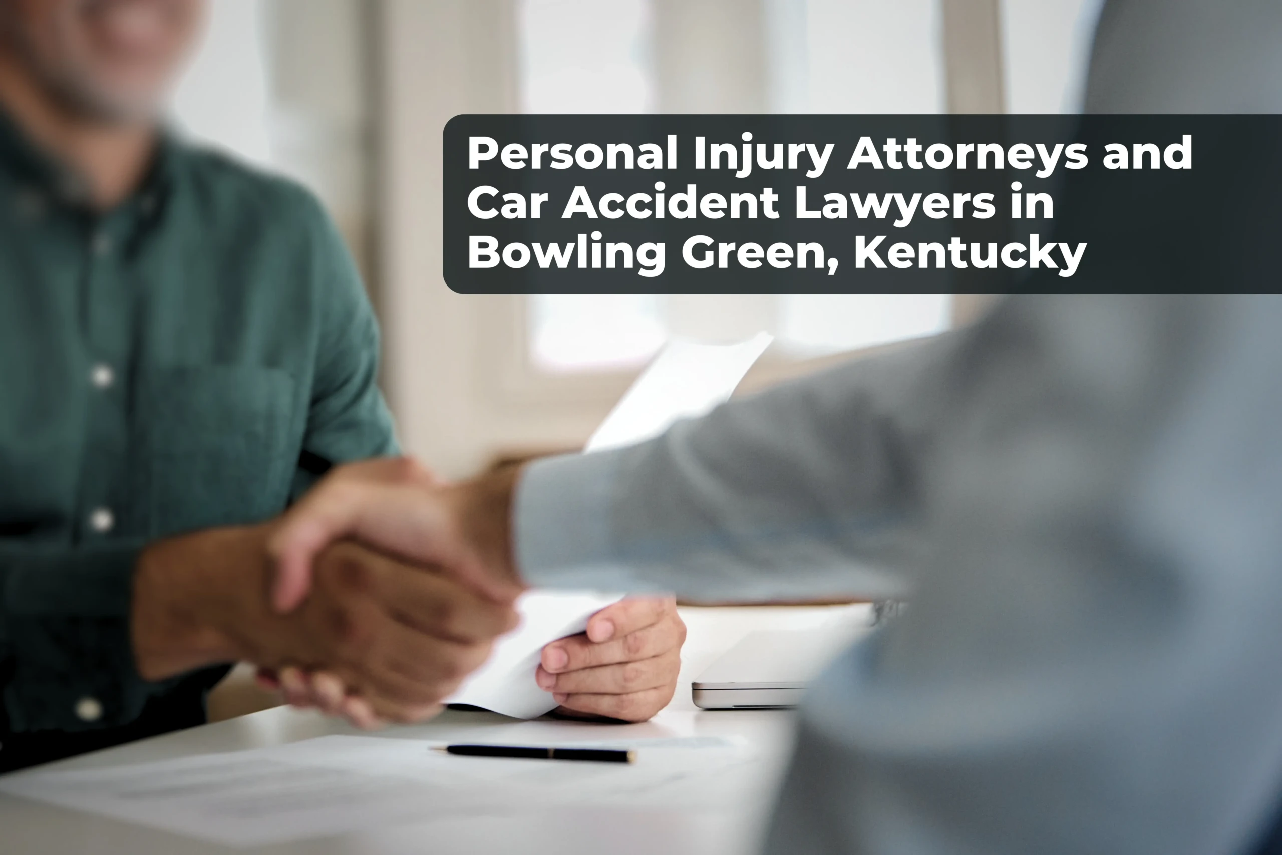 Personal Injury Attorneys and Car Accident Lawyers in Bowling Green Kentucky Who Get It Done