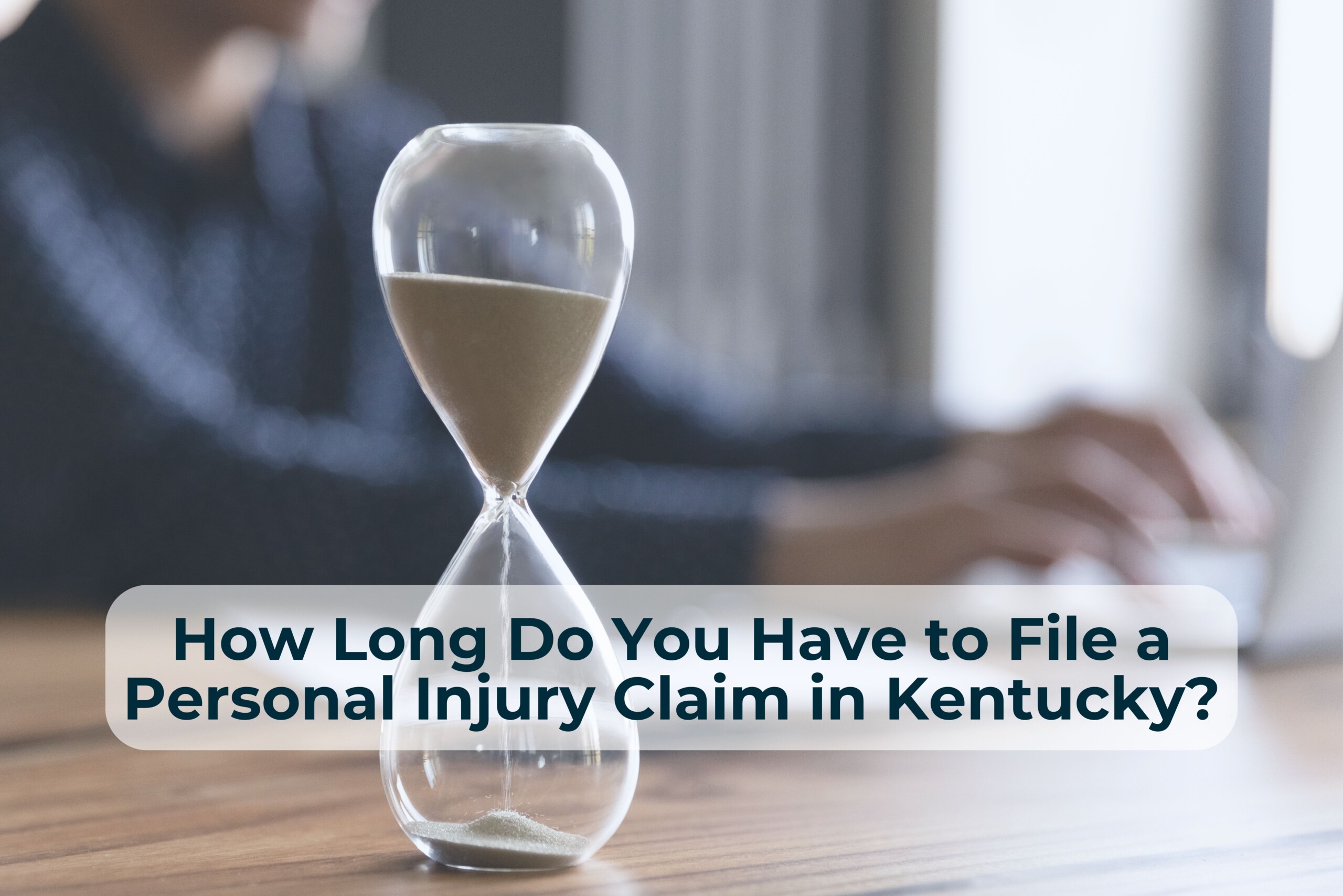 Our injury attorneys are ready to fight for your rights as a victim, but how long do you have to file a personal injury claim in Kentucky?